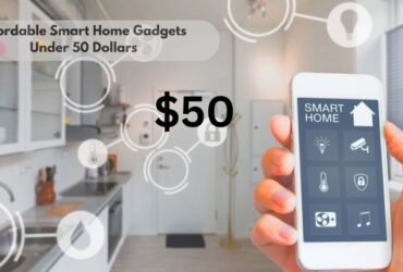 Affordable Smart Home Gadgets Under 50 Dollars