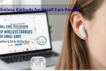 Wireless Earbuds for Small Ears Review